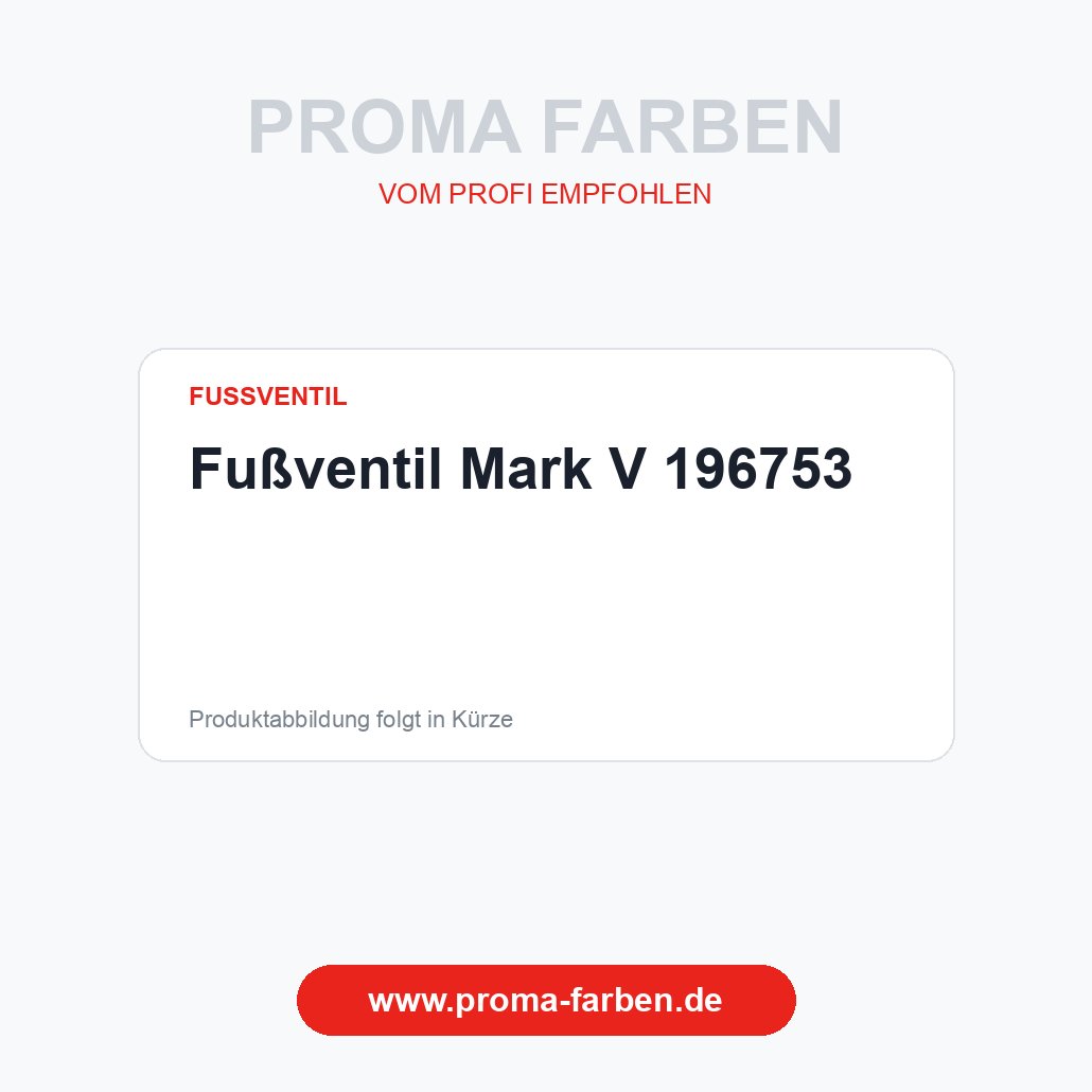 Fußventil Mark V 196753 – Proma Farben
