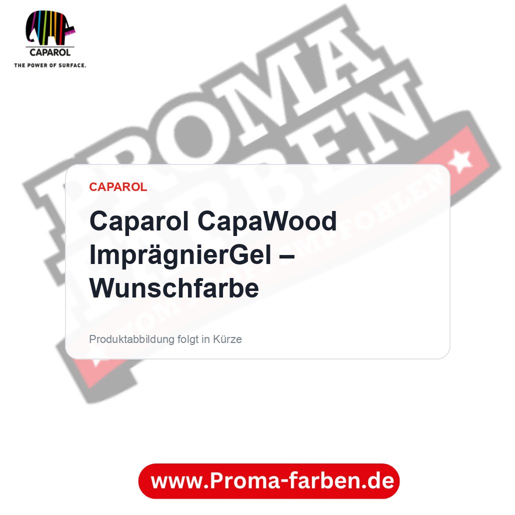 Caparol CapaWood ImprägnierGel – Wunschfarbe – Proma Farben
