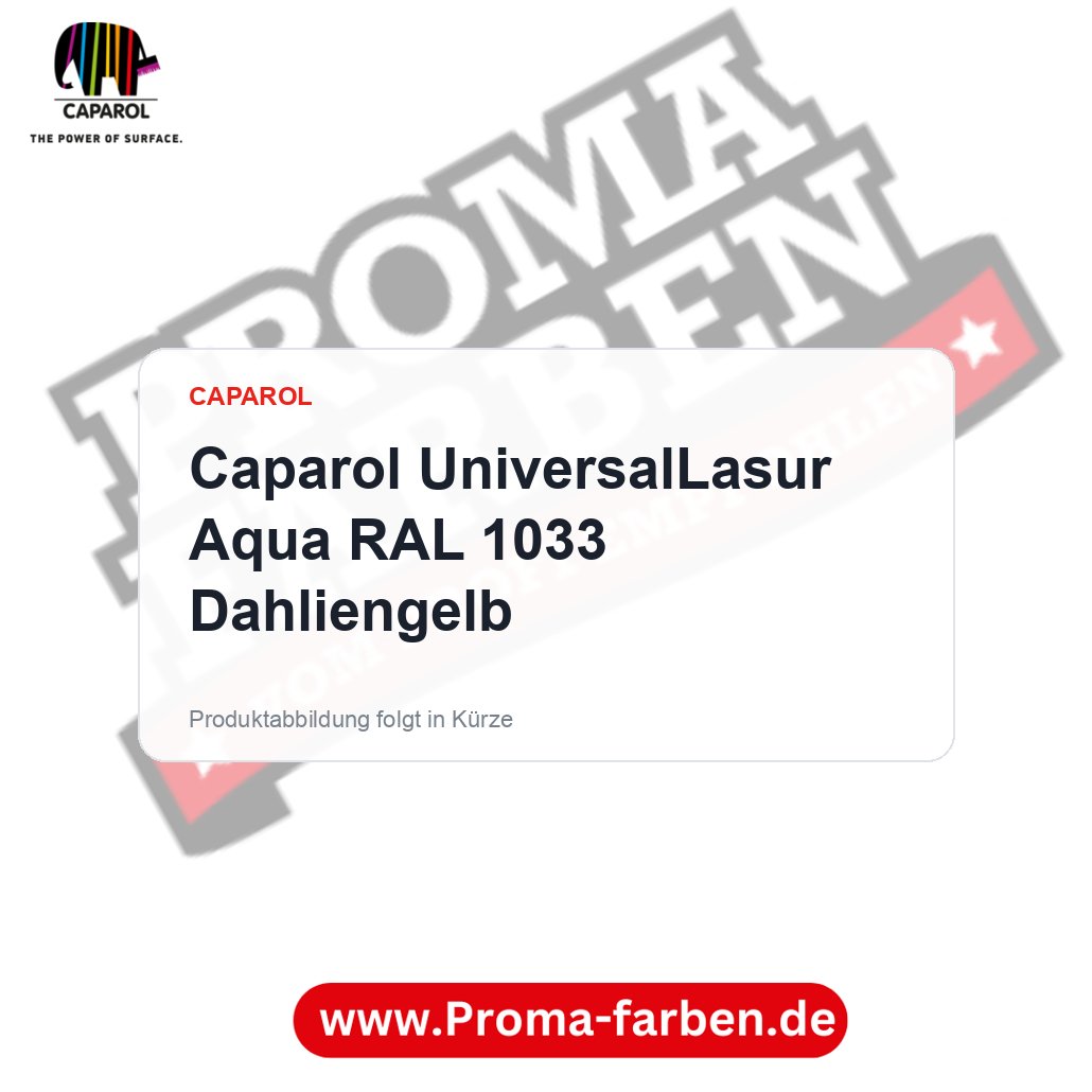 Caparol UniversalLasur Aqua RAL 1033 Dahliengelb – Proma Farben