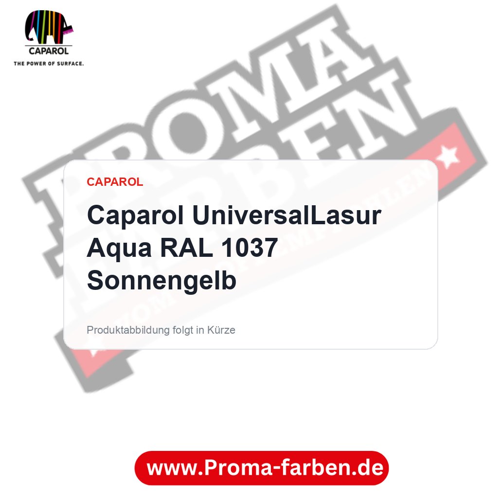 Caparol UniversalLasur Aqua RAL 1037 Sonnengelb – Proma Farben