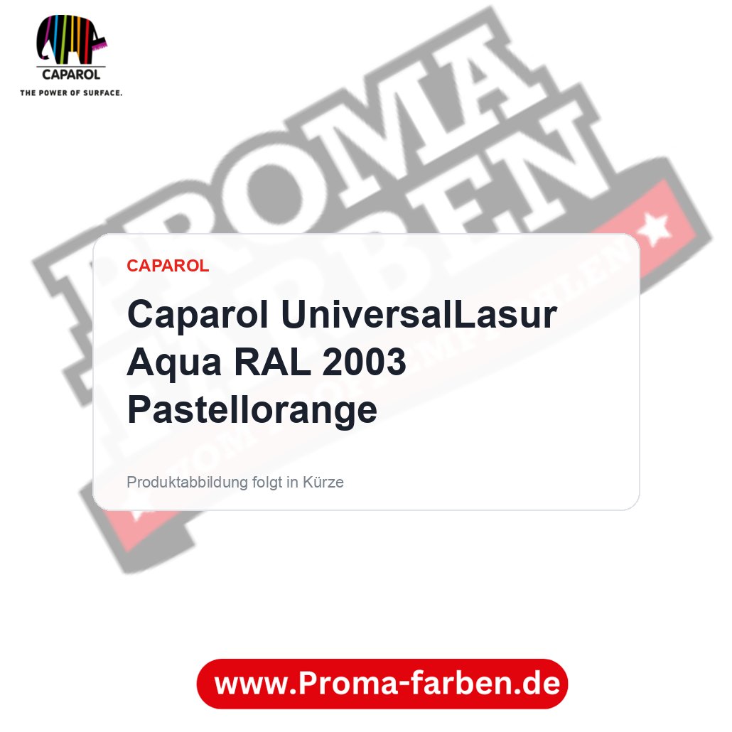 Caparol UniversalLasur Aqua RAL 2003 Pastellorange – Proma Farben