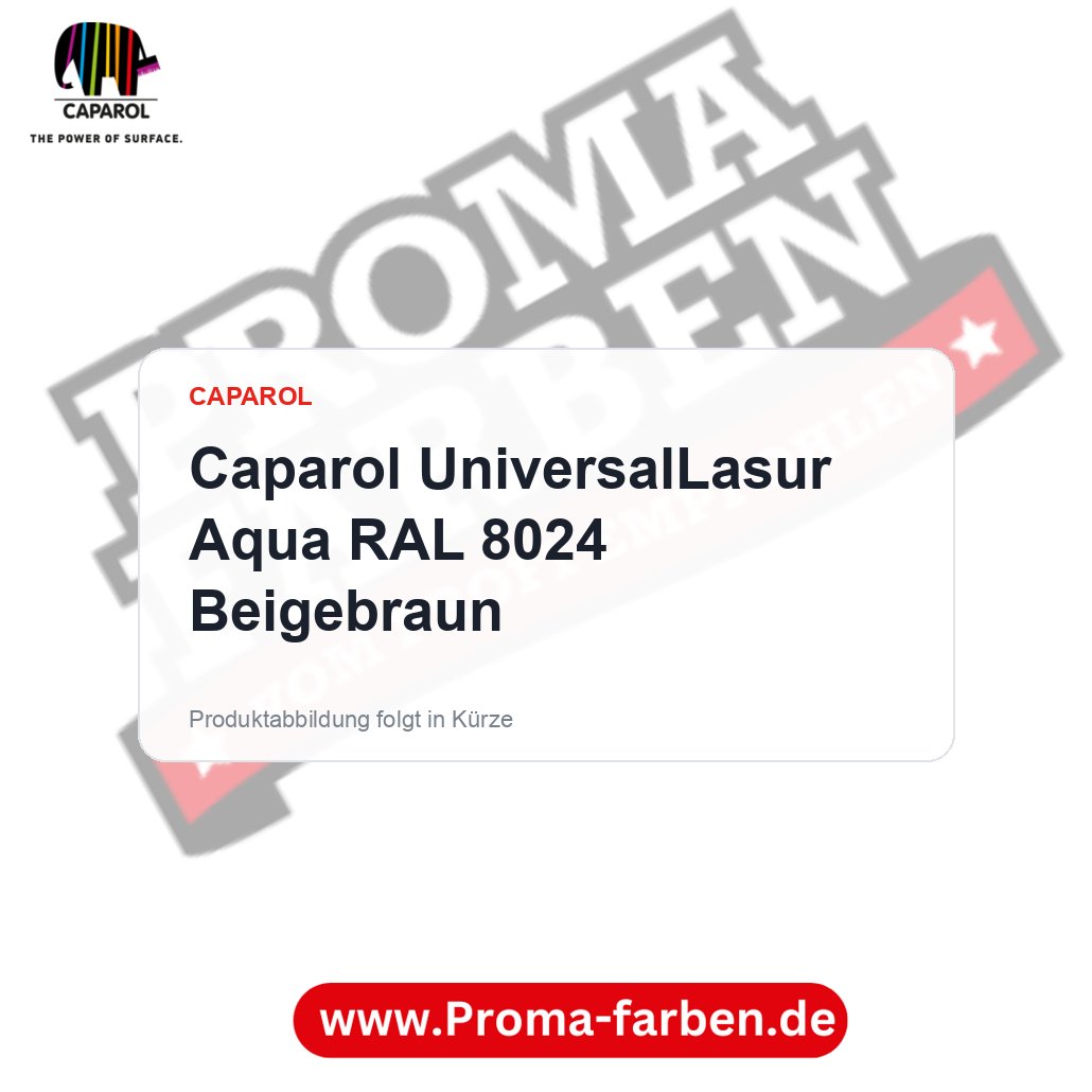 Caparol UniversalLasur Aqua RAL 8024 Beigebraun – Proma Farben