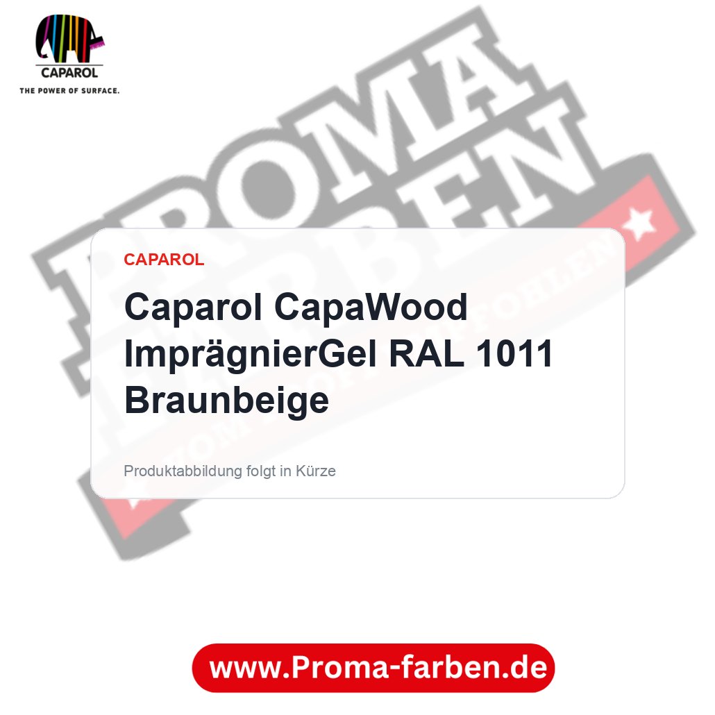 Caparol CapaWood ImprägnierGel RAL 1011 Braunbeige – Proma Farben